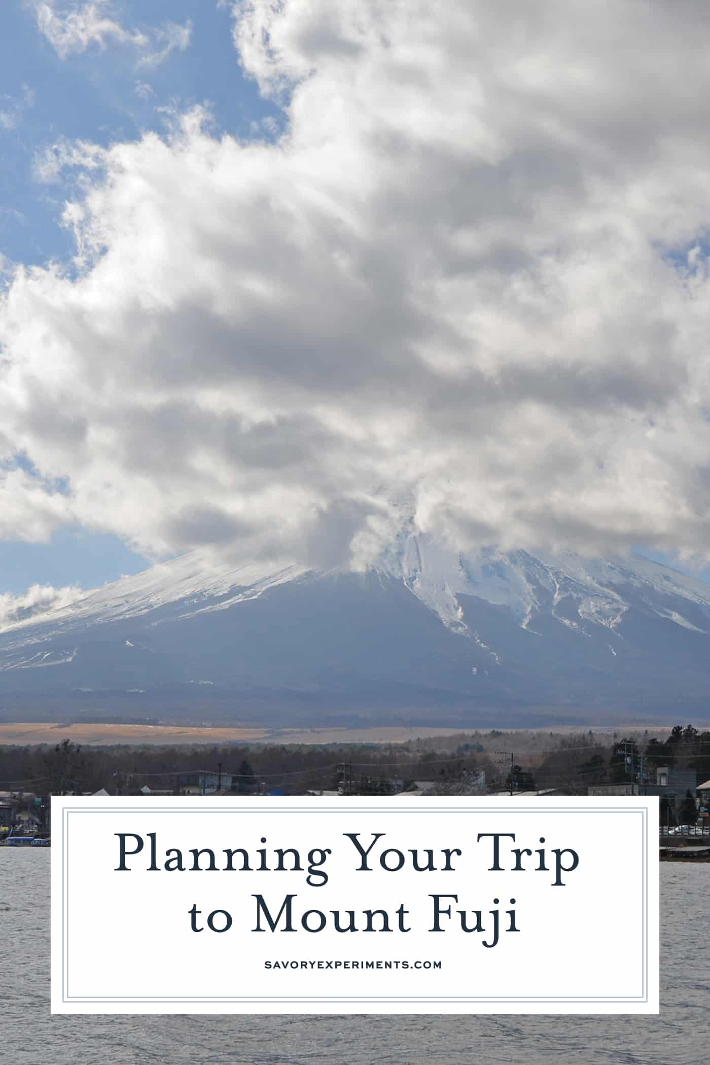Easy tips on how to get the most out of your day trip from Tokyo to Mt. Fuji, Japan's active volcano and tallest peak. #tokyo #japan #myfuji www.savoryexperiments.com