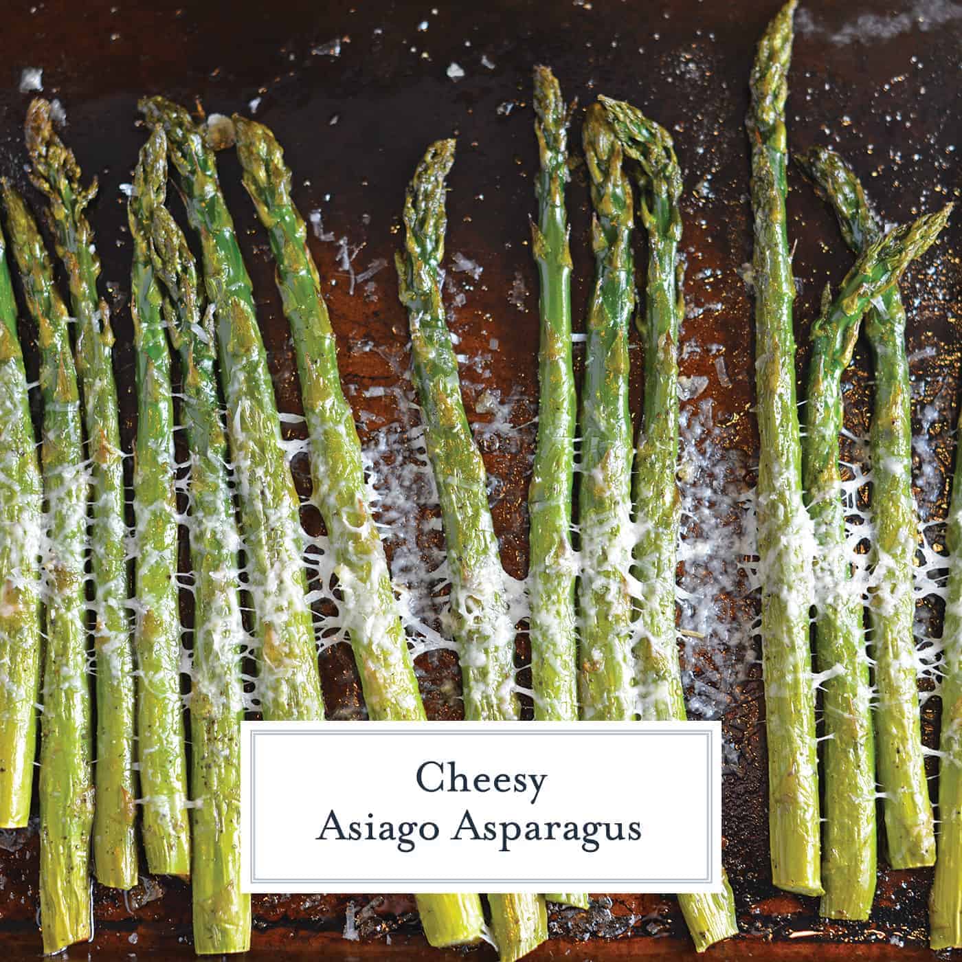 This delicious Asiago Asparagus is a quick and easy roasted asparagus recipe requiring only 4 ingredients and 15 minutes to prepare. #howtomakeasparagus #roastedasparagus www.savoryexperiments.com