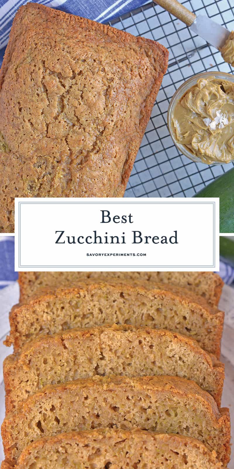 Best Zucchini Bread is the most moist zucchini bread recipe made by a pastry chef. One of the best zucchini recipes ever! Serve with zingy molasses butter. #bestzucchinibread #zucchinirecipes www.savoryexperiments.com 