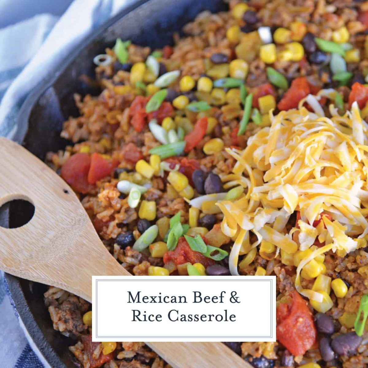 Mexican Beef and Rice Casserole One Dish Ground Beef Recipe