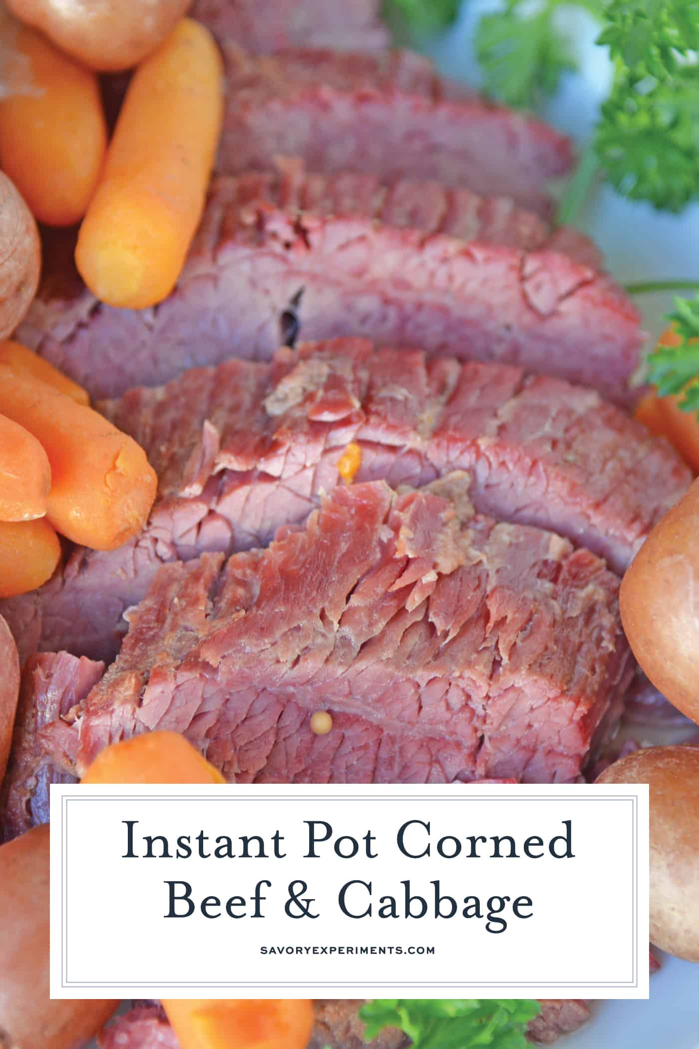 Instant Pot Corned Beef and Cabbage is the best way to prepare brisket. Fork tender meat made with a delicious spice blend and root vegetables. #cornedbeefandcabbage #instantpotcornedbeef #pressurecookercornedbeef www.savoryexperiments.com