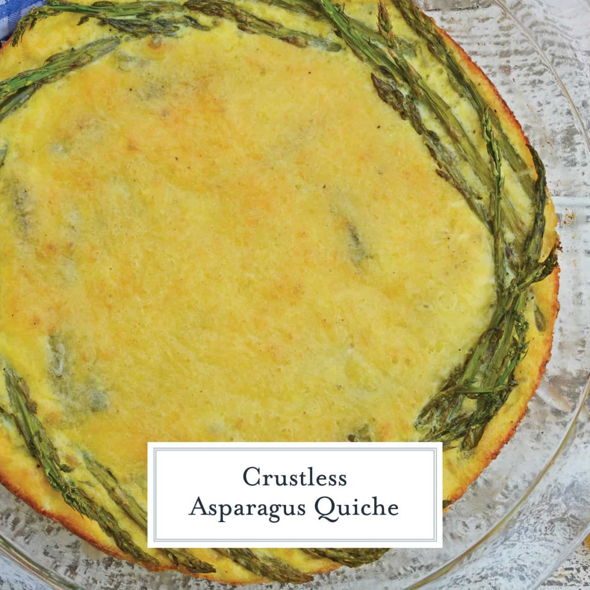 Asparagus Quiche - An Easy Crustless Quiche Recipe