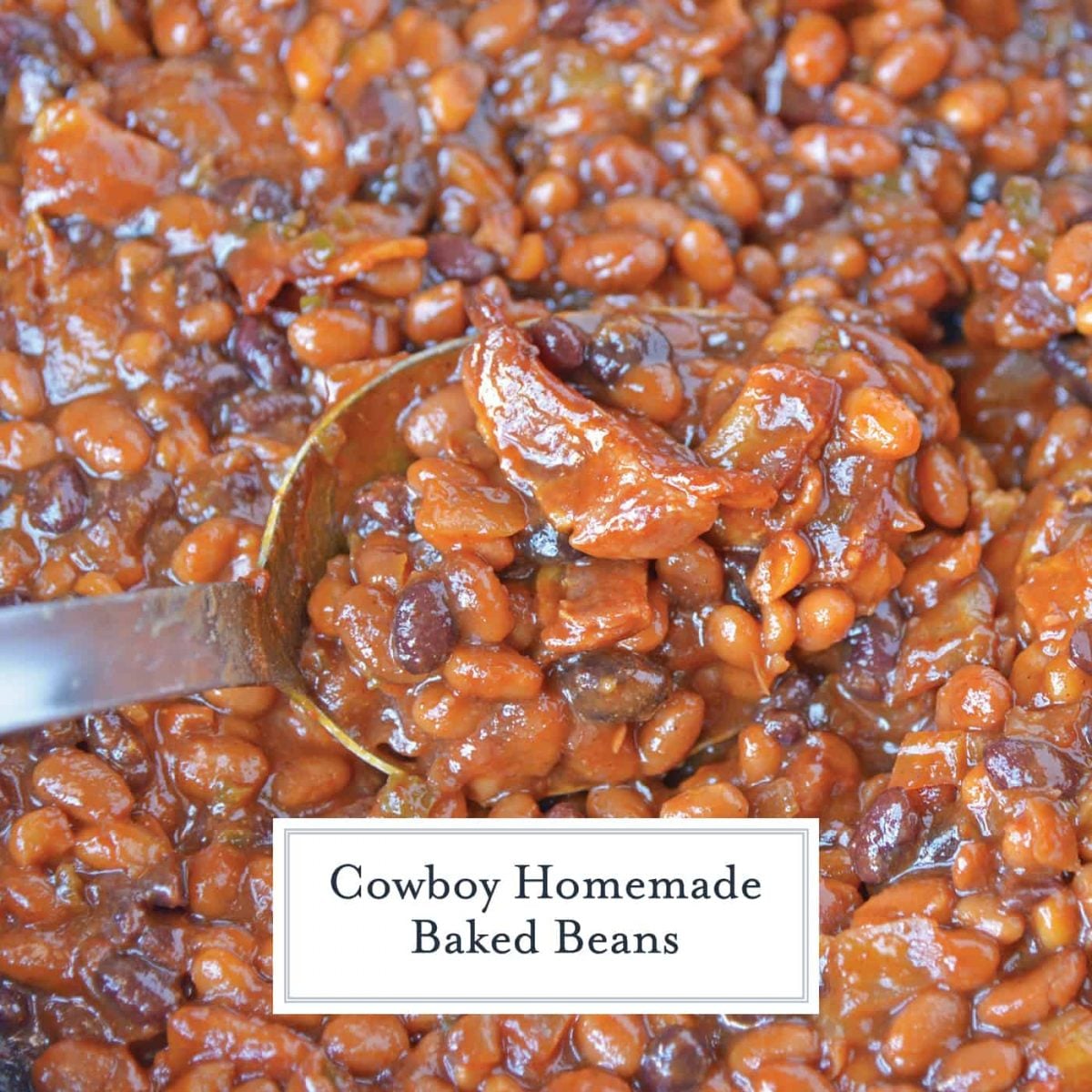 Cowboy Homemade Baked Beans Baked Beans with Bacon!