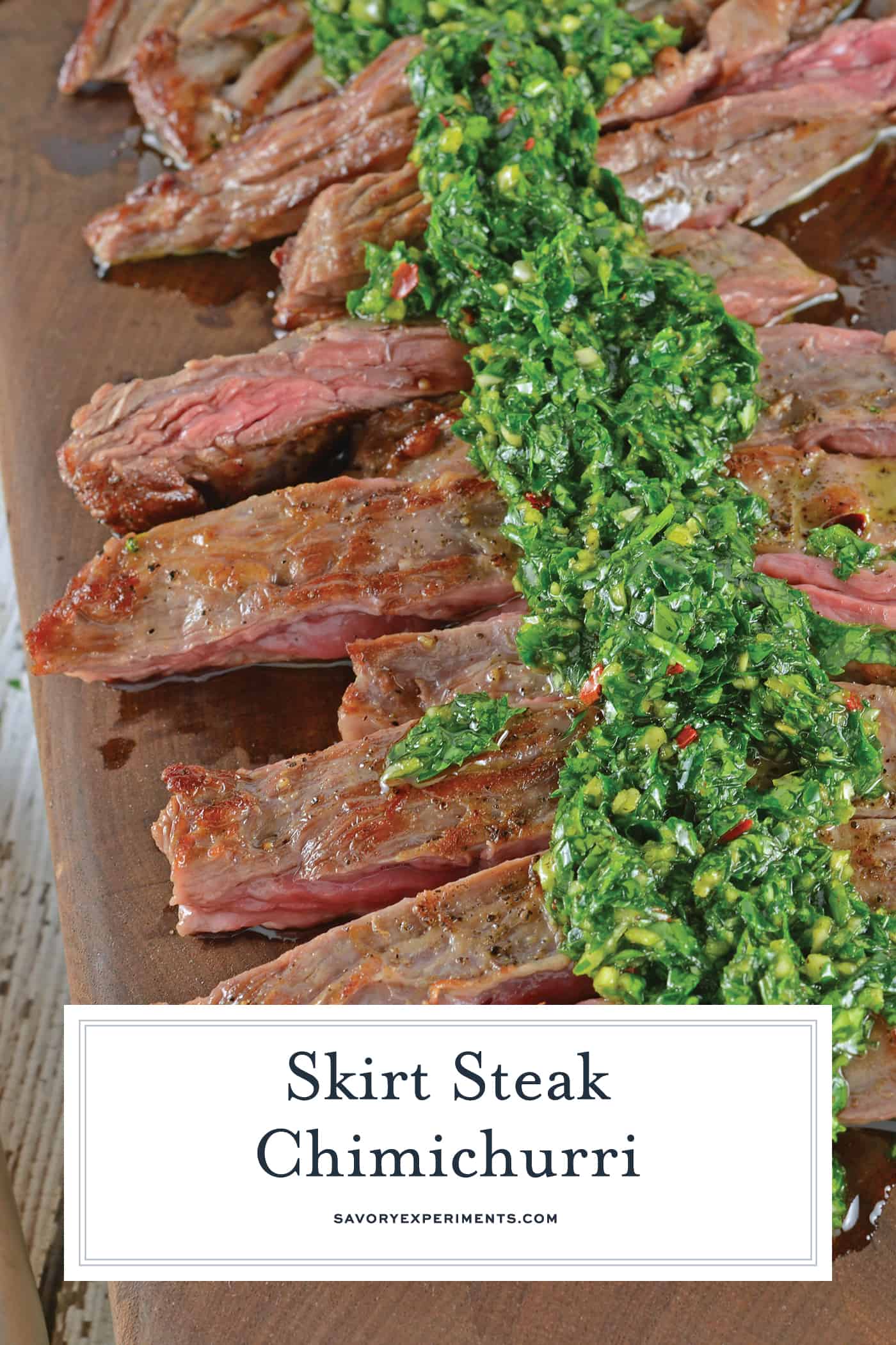 Skirt Steak Chimichurri is a grilled steak recipe that'll leave you drooling! Easy to make and topped with a delicious chimichurri sauce. #whatisskirtsteak #whatischimichurri #grilledsteakrecipe www.savoryexperiments.com