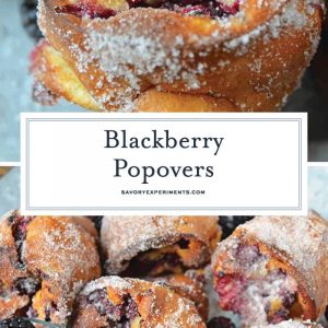 These Blackberry Popovers are a true melt-in-your-mouth breakfast treat, guaranteed to impress guests. Easier to make than you think, too! #popovers #popoverrecipe #bestpopovers www.savoryexperiments.com