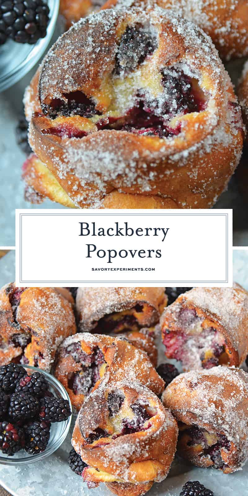 These Blackberry Popovers are a true melt-in-your-mouth breakfast treat, guaranteed to impress guests. Easier to make than you think, too! #popovers #popoverrecipe #bestpopovers www.savoryexperiments.com