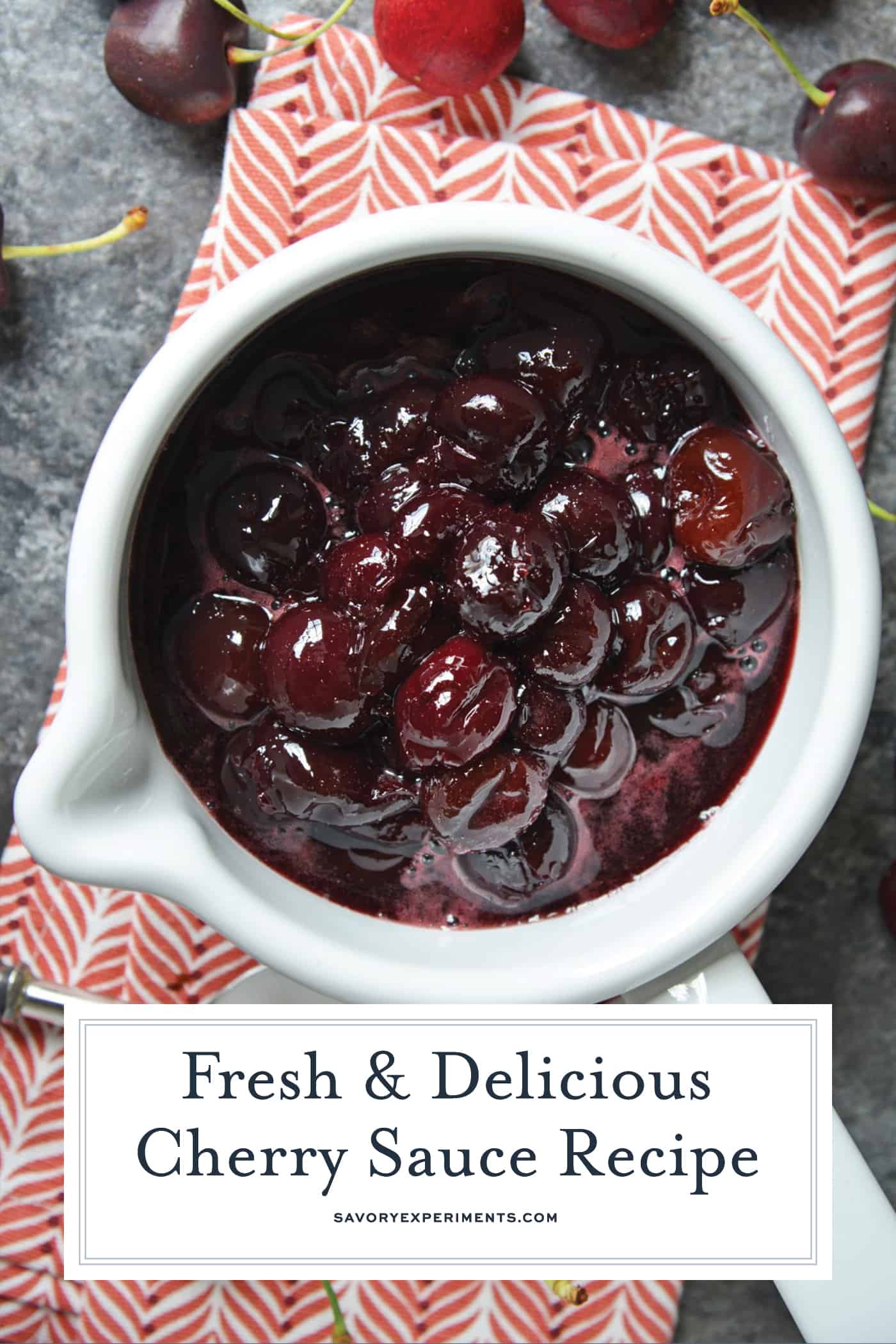 This Fresh Cherry Sauce is a yummy way to use fresh cherries. Spoon over ice cream, cake, waffles and more! #cherrysaucerecipe #freshcherryrecipes #desserttoppings www.savoryexperiments.com