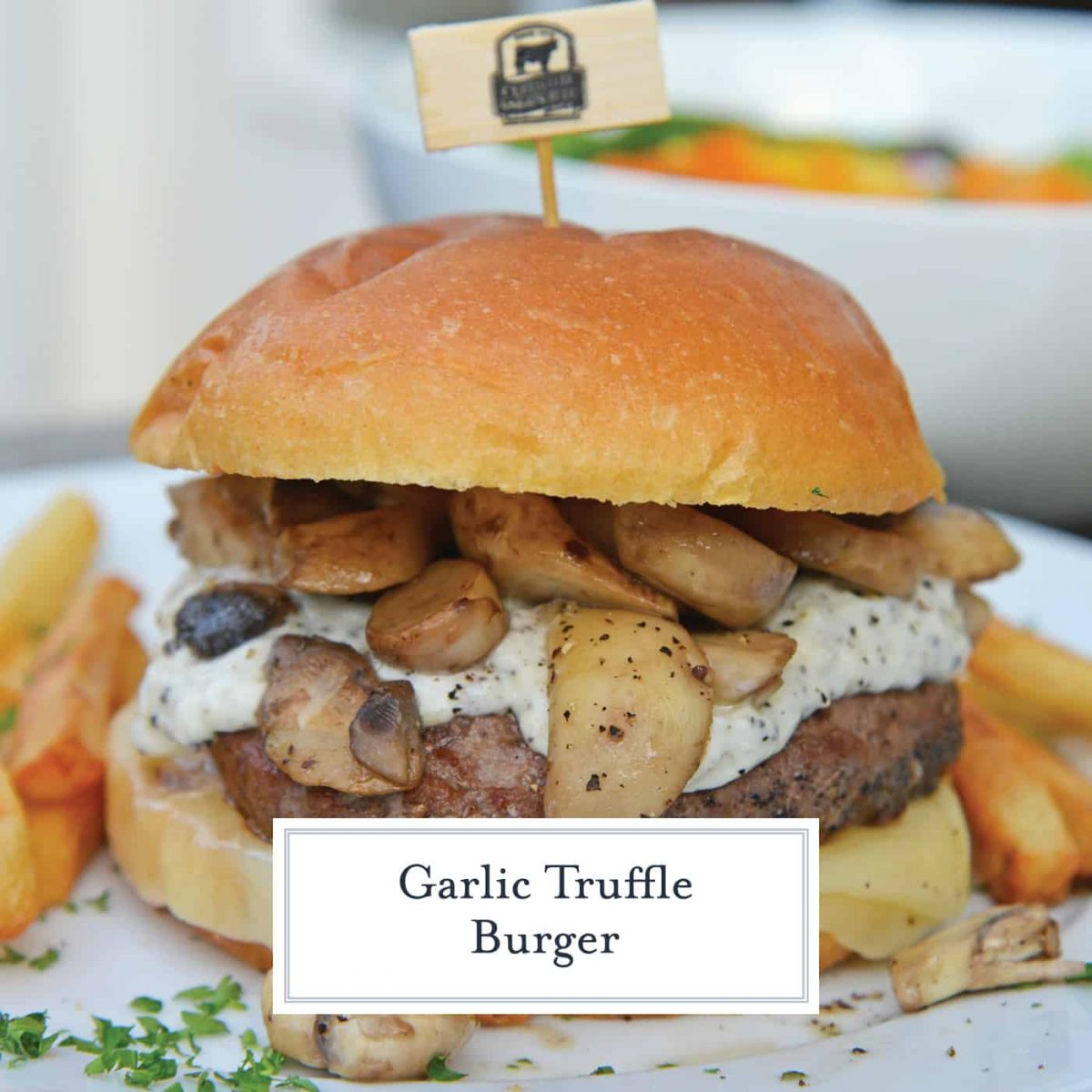 Garlic Truffle Burger Truffle Mayo and Shiitake Mushroooms