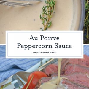 Au Poivre Peppercorn Sauce for steak can also be used for chicken or vegetables. An easy, creamy beef sauce spiked with peppercorns and Dijon mustard. #steaksauce #aupoivresauce #peppercornsauce www.savoryexperiments.com