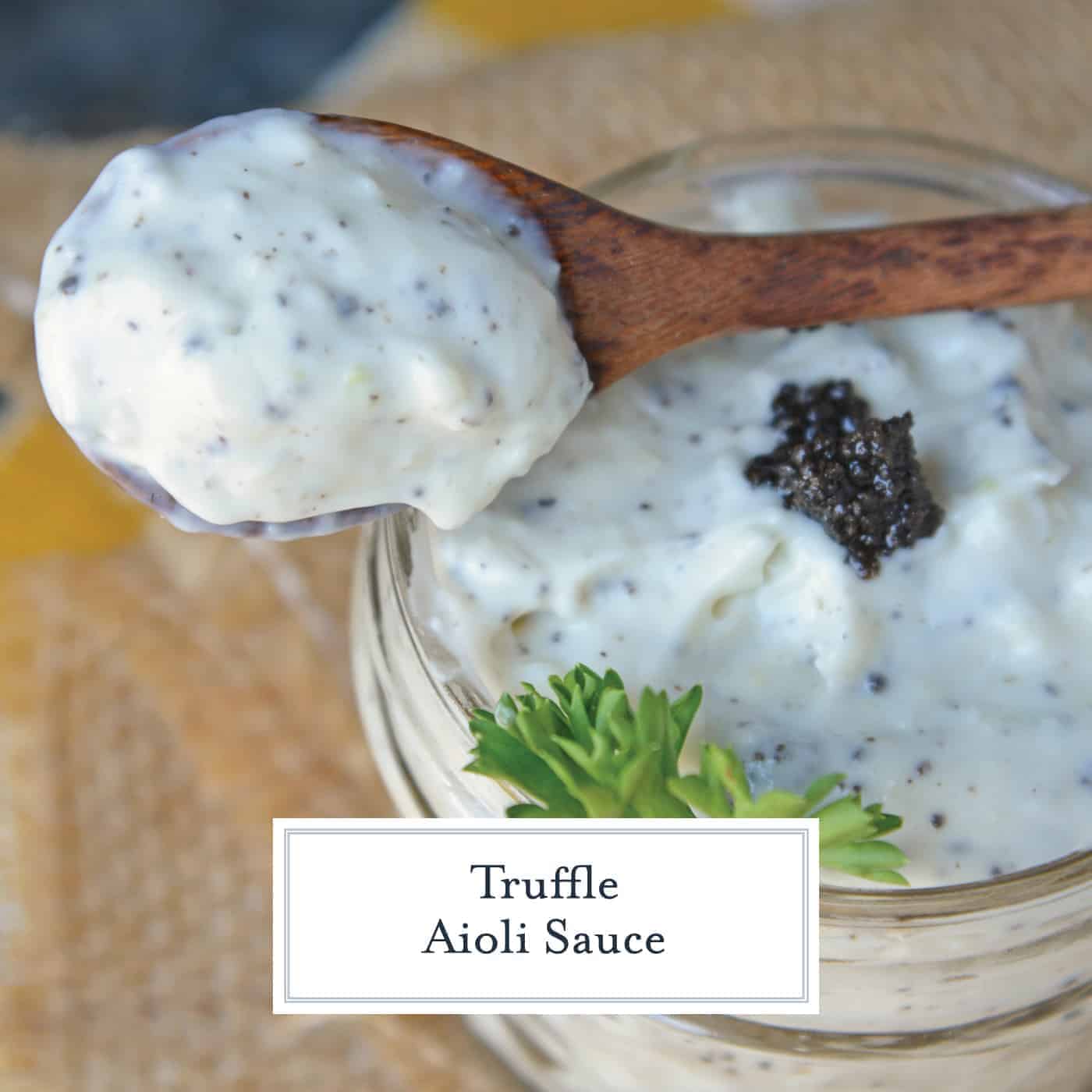 Truffle Aioli Sauce, made with black truffle pate, is a delicious, easy-to-make condiment you'll want to add to everything. As addicting as it is delicious! #blacktruffle #whatisatruffle #aiolisauce www.savoryexperiments.com