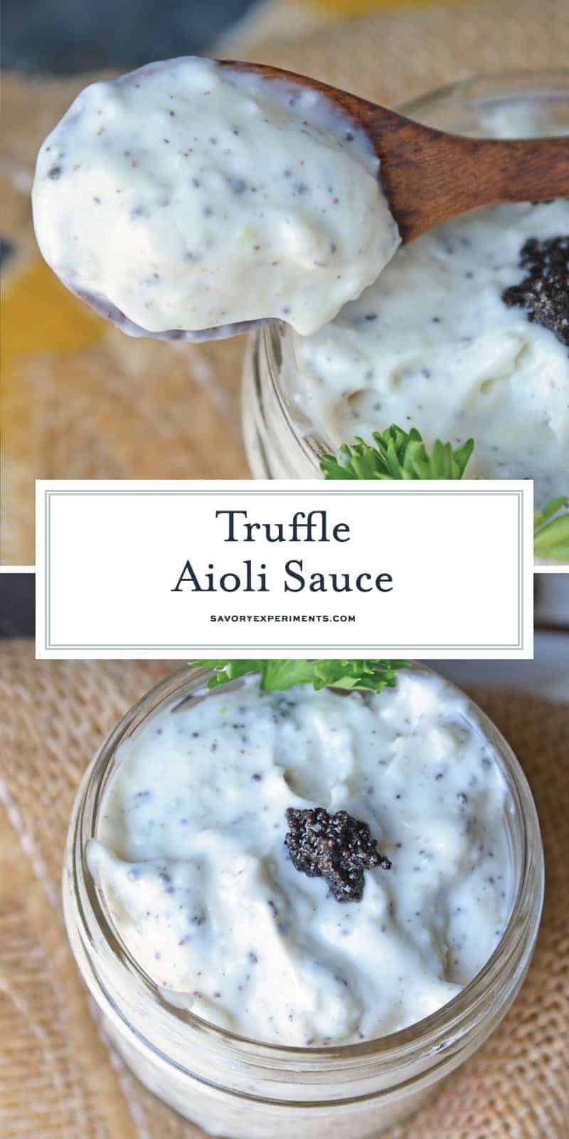 Truffle Aioli Sauce, made with black truffle pate, is a delicious, easy-to-make condiment you'll want to add to everything. As addicting as it is delicious! #blacktruffle #whatisatruffle #aiolisauce www.savoryexperiments.com