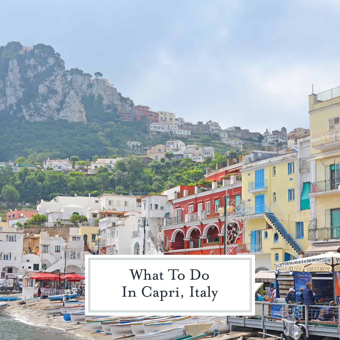 Looking for what to do in Capri? From the beach, to sightseeing, shopping and good, we have you covered! Start planning your Capri vacation now! #capriitaly #capriisland www.savoryexperiments.com