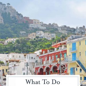 Looking for what to do in Capri? From the beach, to sightseeing, shopping and good, we have you covered! Start planning your Capri vacation now! #capriitaly #capriisland www.savoryexperiments.com