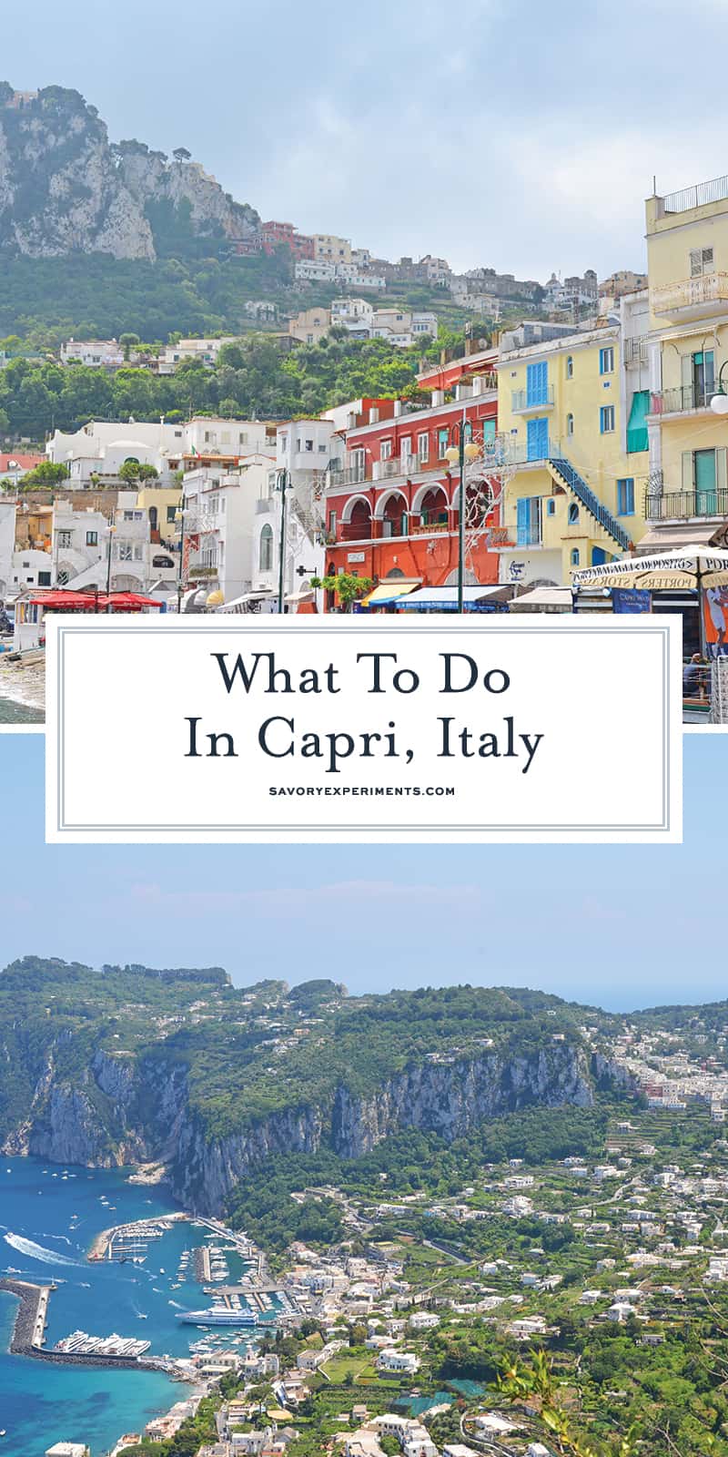 Looking for what to do in Capri? From the beach, to sightseeing, shopping and good, we have you covered! Start planning your Capri vacation now! #capriitaly #capriisland www.savoryexperiments.com