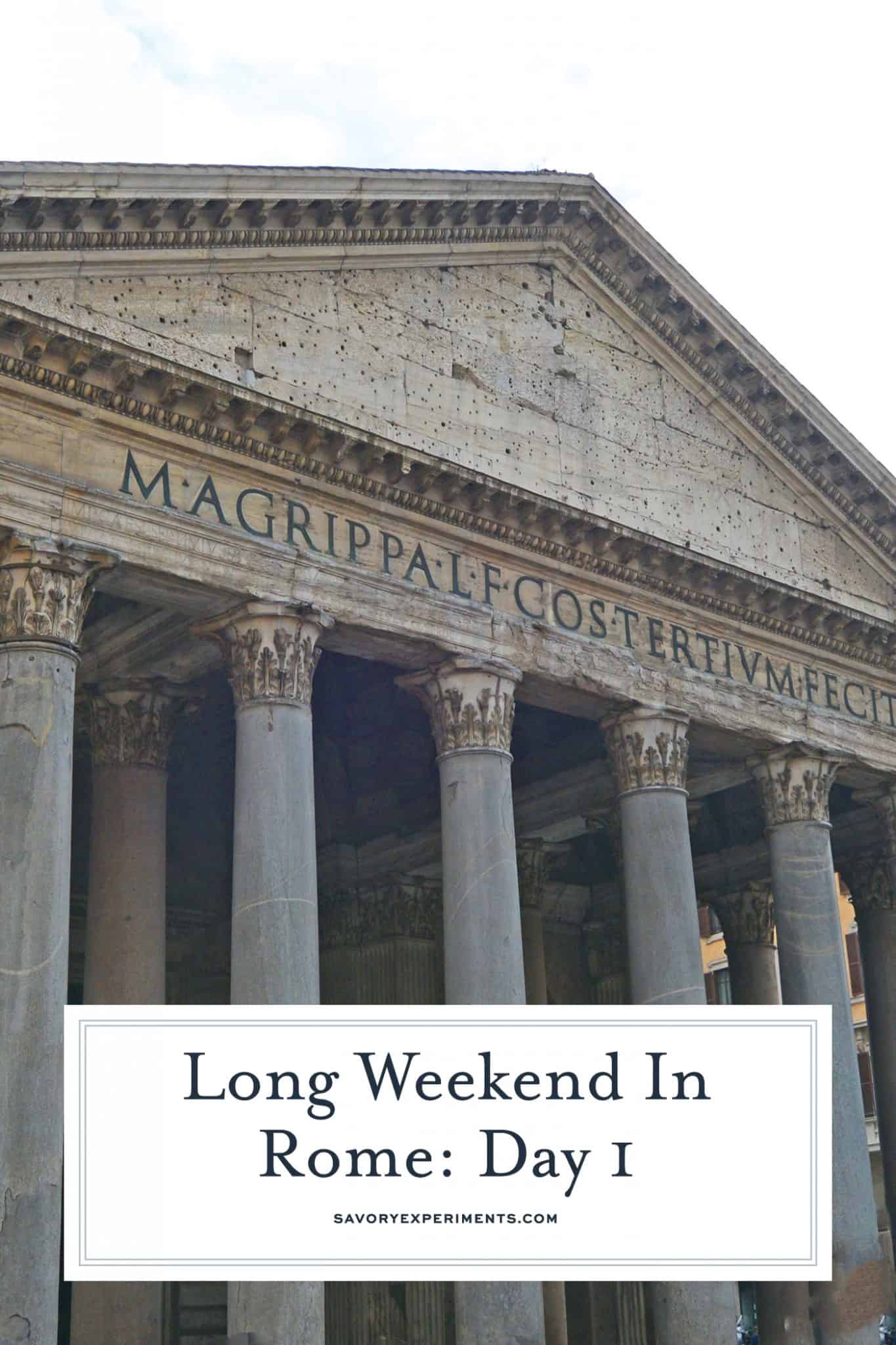 Plan your long weekend in Rome with this easy itinerary that covers all the main attractions in just 2 1/2 days and all by walking! #romeitaly #triptoitaly www.savoryexperiments.com