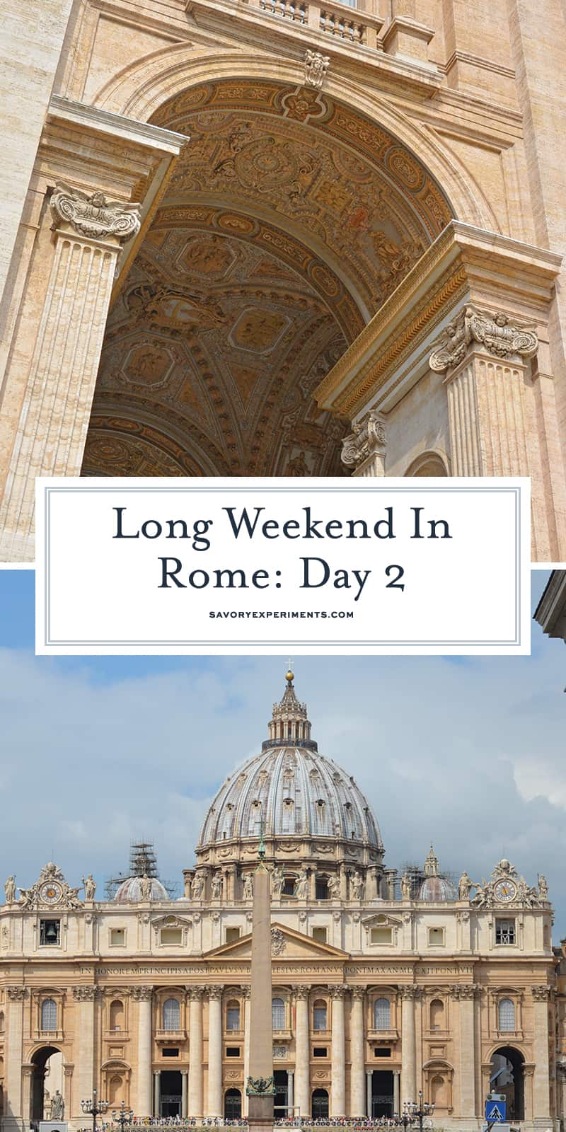 Day 2 itinerary includes a visit to Vatican City including St. Peter’s Square and Basilica, Sistine Chapel, Vatican Museums. #triptovaticancity #romeitaly www.savoryexperiments.com