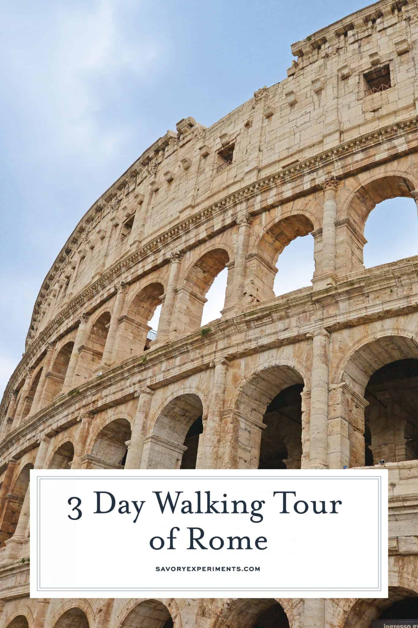 Get ready to start planning your 3 day walking tour of rome! Before leaving check out my Rome travel tips and must-eat items on Roman menus. #romeitaly www.savoryexperiments.com