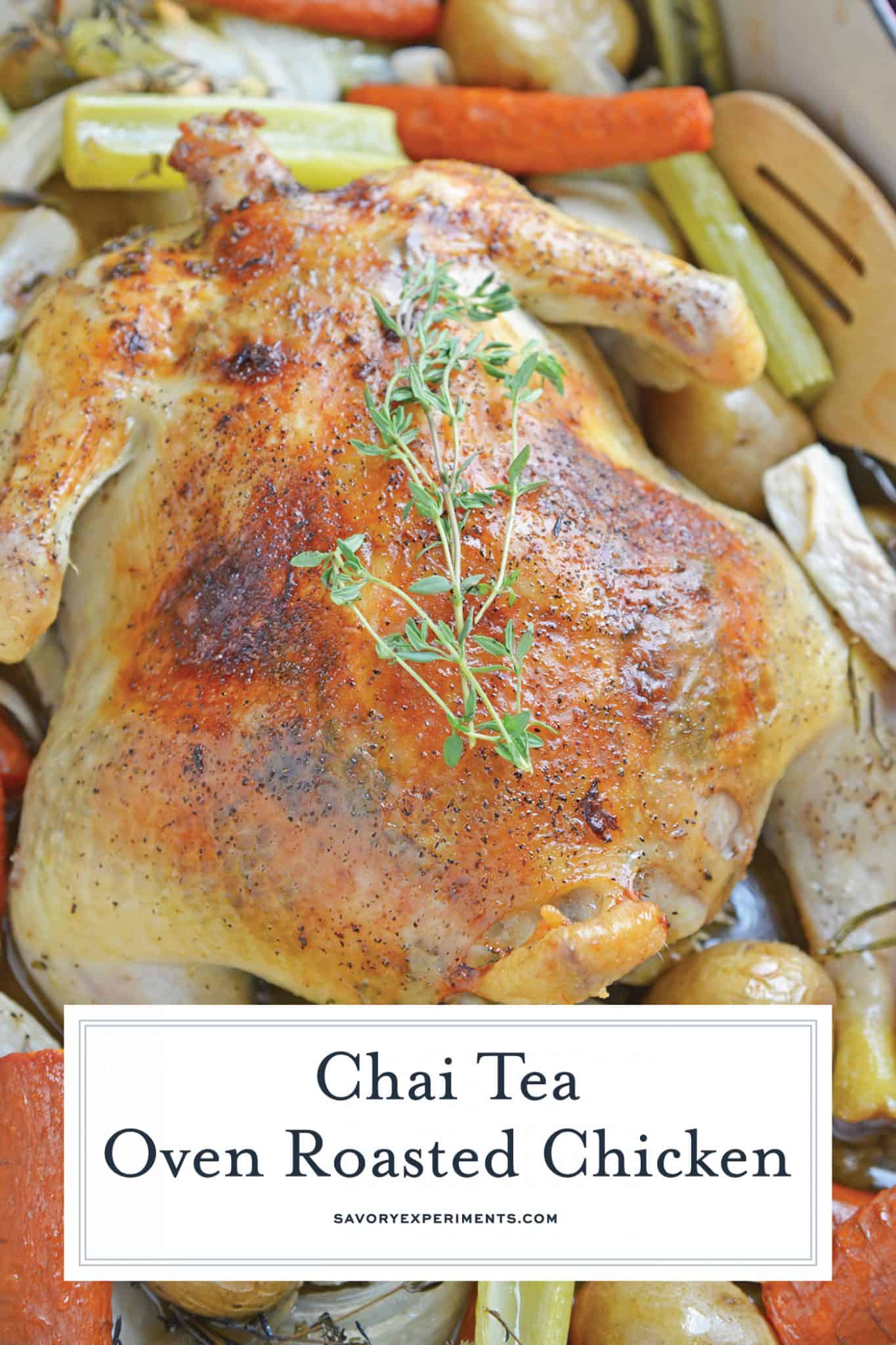 Chai Tea Oven Roasted Chicken is a baked whole chicken rubbed with spiced herb butter, root vegetables and the earthy fall flavors of Chai tea. #ovenroastedchicken #howtoroastawholechicken www.savoryexperiments.com