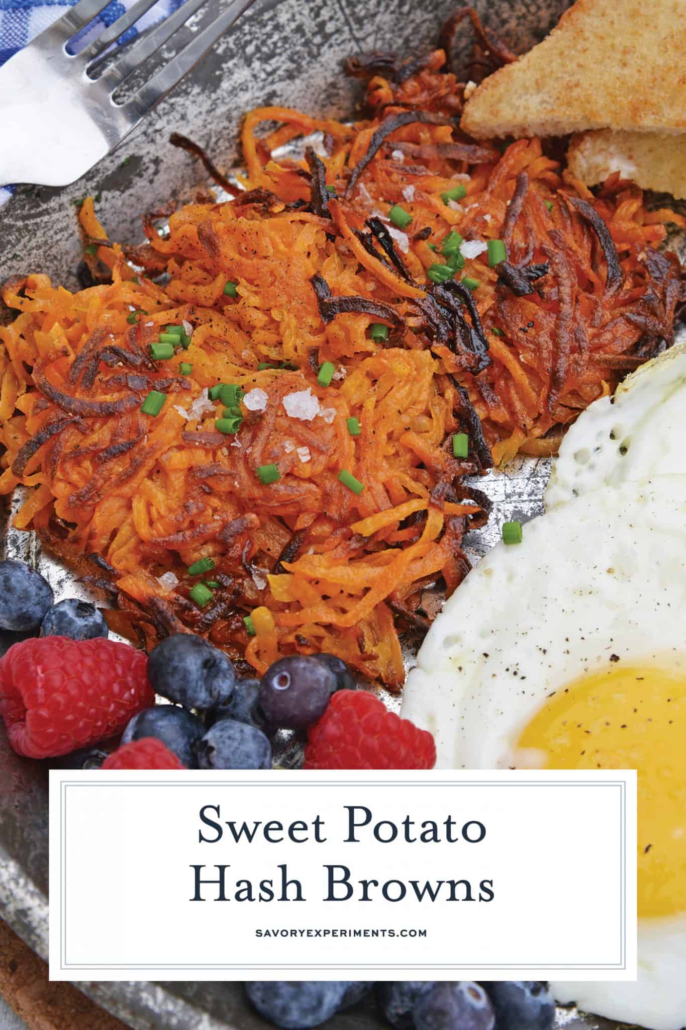 Sweet Potato Hash Browns are a simple breakfast recipe made with shredded sweet potatoes. Only 3 ingredients and a few minutes to cook! #sweetpotatohashbrowns #shreddedsweetpotatoes www.savoryexperiments.com