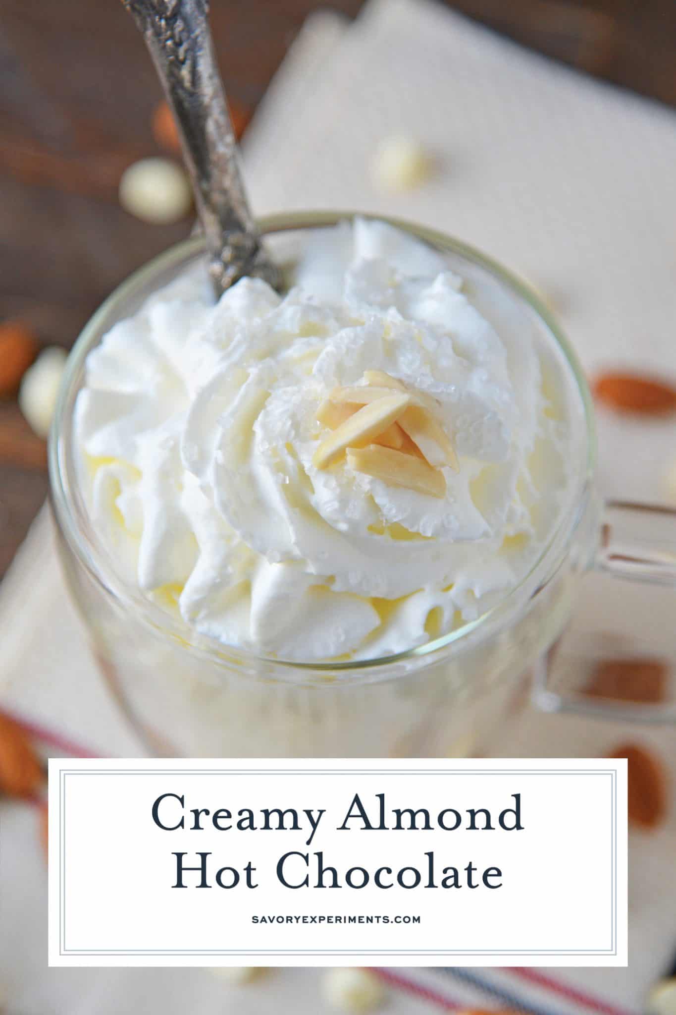 Almond Hot Chocolate is one of the most delicious white hot chocolate recipes to enjoy on a chilly night. Perfect for serving guests at parties too! #almondhotchocolate #whitehotchocolaterecipes www.savoryexperiments.com