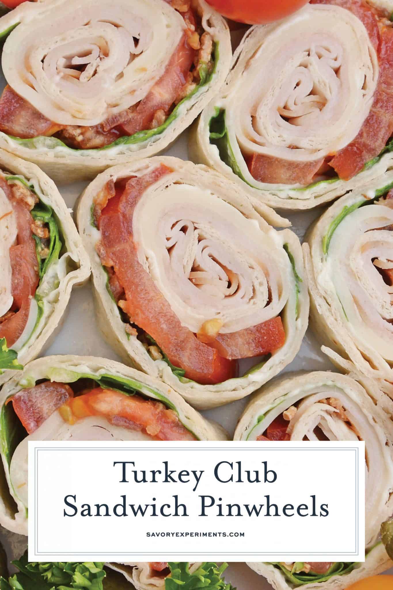 Turkey Club Sandwich Pinwheels use the traditional club sandwich ingredients, but wrap them in a tortilla. Easy to make, eat and clean up! #clubsandwichrecipe #turkeyclub #howtomakepinwheels www.savoryexperiments.com