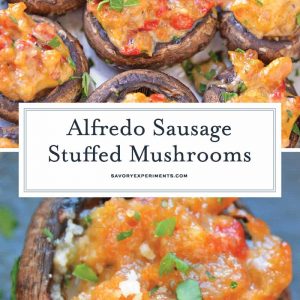 Alfredo Sausage Stuffed Mushrooms are an easy appetizer that's perfect for holiday parties. Everyone will love these stuffed mushrooms with sausage! #sausagestuffedmushrooms #stuffedmushrooms www.savoryexperiments.com