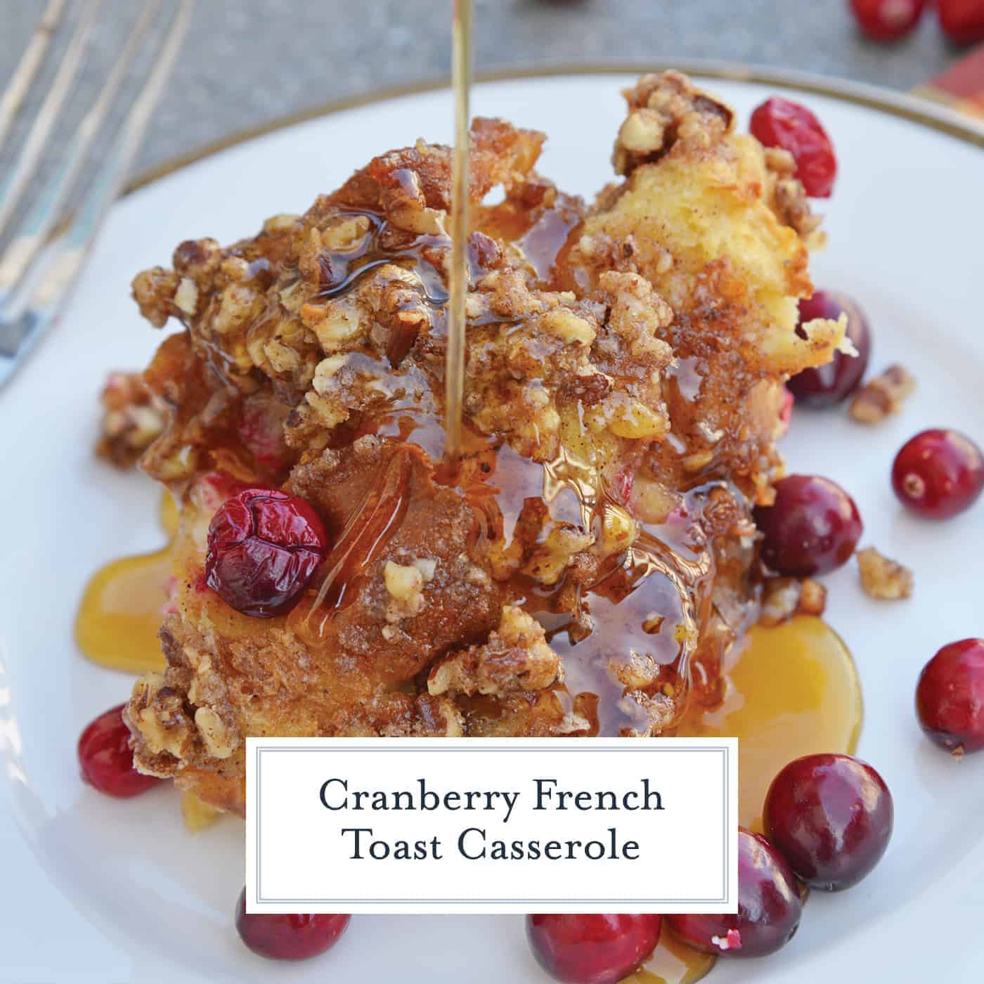 Cranberry French Toast Casserole is one of the best recipes using cranberries you'll ever make! A French toast casserole perfect for Christmas breakfast! #frenchtoastcasserole #christmasbreakfast #recipesthatusecranberries www.savoryexperiments.com