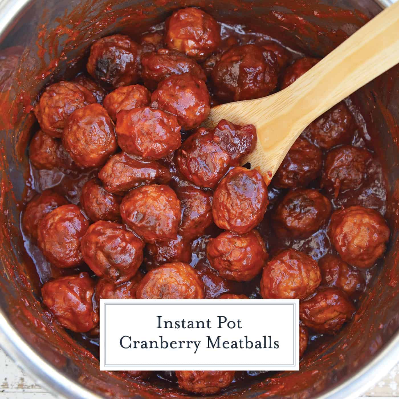Instant Pot Cranberry Meatballs Party Meatballs in the Instant Pot