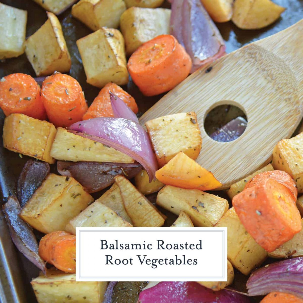 Balsamic Roasted Root Vegetables are veggies caramelized with balsamic vinegar and herbs for a crispy exterior, but smooth interior. #howtoroastvegetables #balsamicroastedrootvegetables #roastvegetables www.savoryexperiments.com