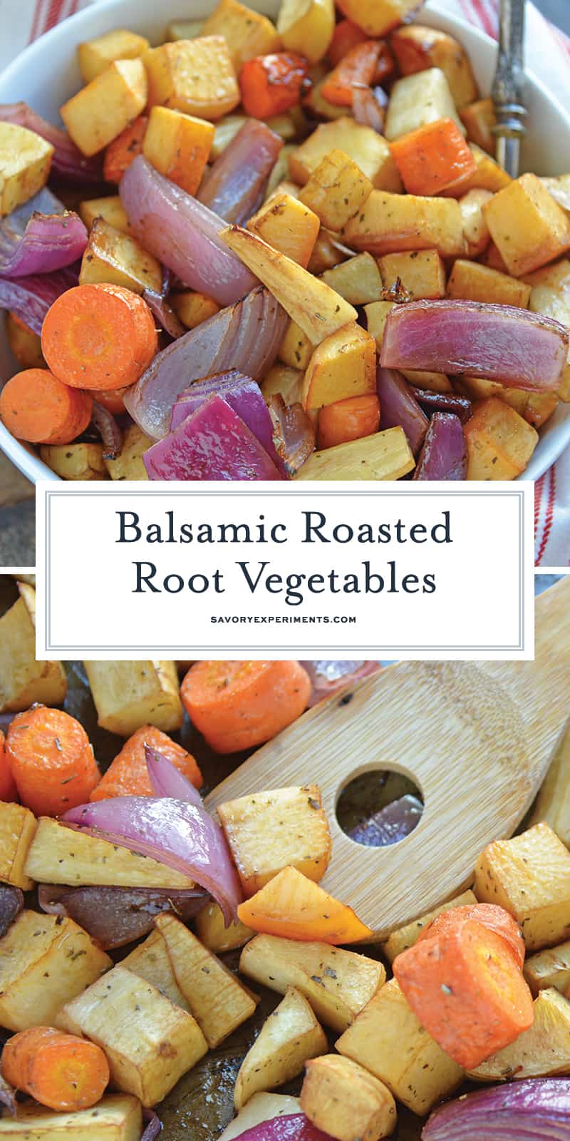 Balsamic Roasted Root Vegetables are veggies caramelized with balsamic vinegar and herbs for a crispy exterior, but smooth interior. #howtoroastvegetables #balsamicroastedrootvegetables #roastvegetables www.savoryexperiments.com 