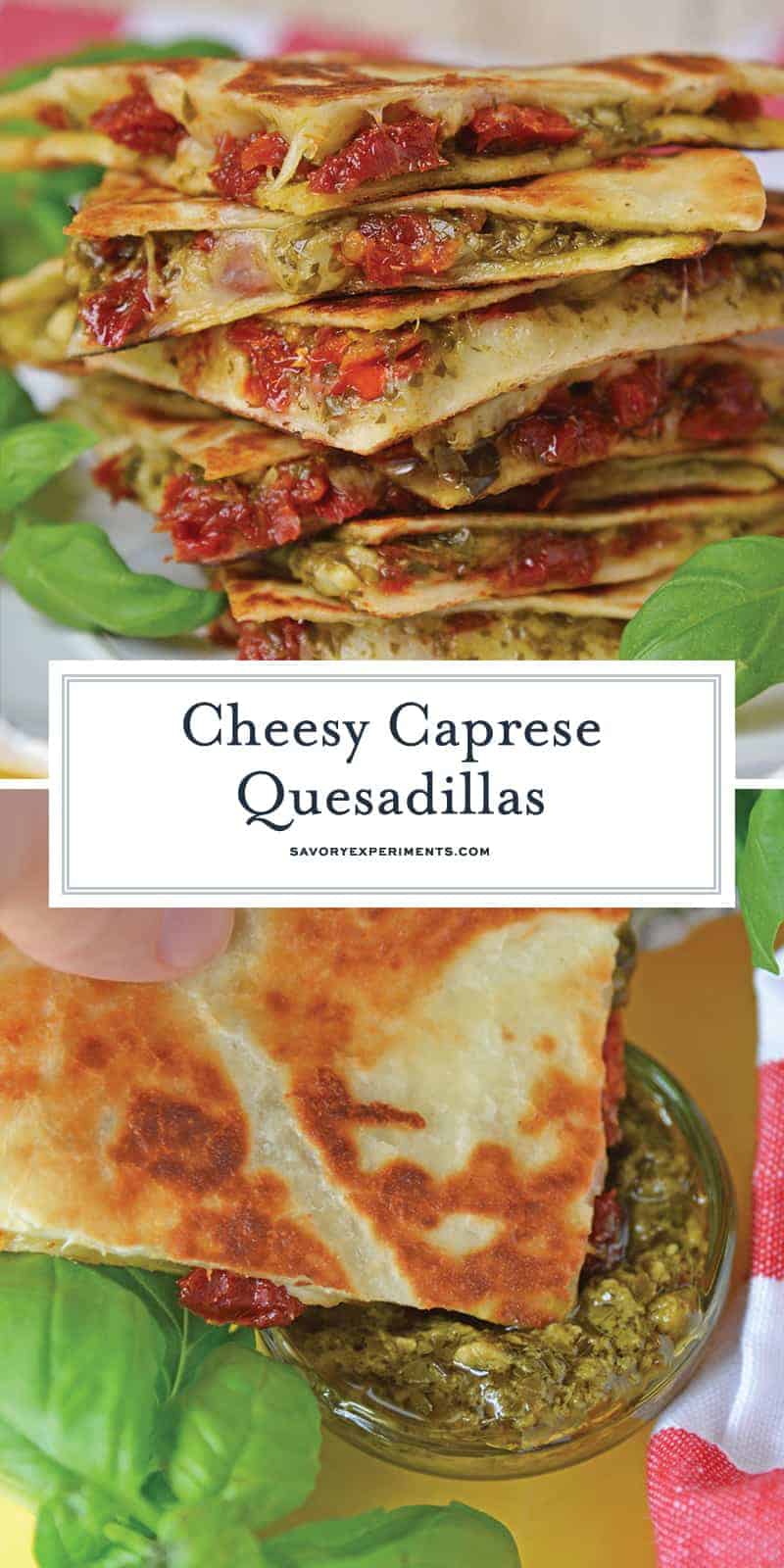 Caprese Quesadillas combine homemade pesto sauce with sun dried tomatoes and gooey mozzarella cheese. Serve for lunch, dinner or even as a party appetizer! #quesadillarecipe #capresequesadilla www.savoryexperiments.com 