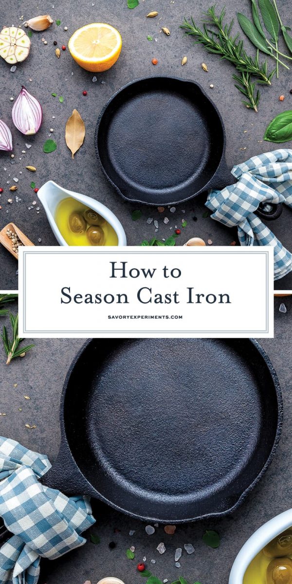 An easy guide on how to season a cast iron skillet, Dutch oven, or griddle and all your questions about how to care for cast iron answered in one spot. #howtoseasoncastiron #castironcare www.savoryexperiments.com