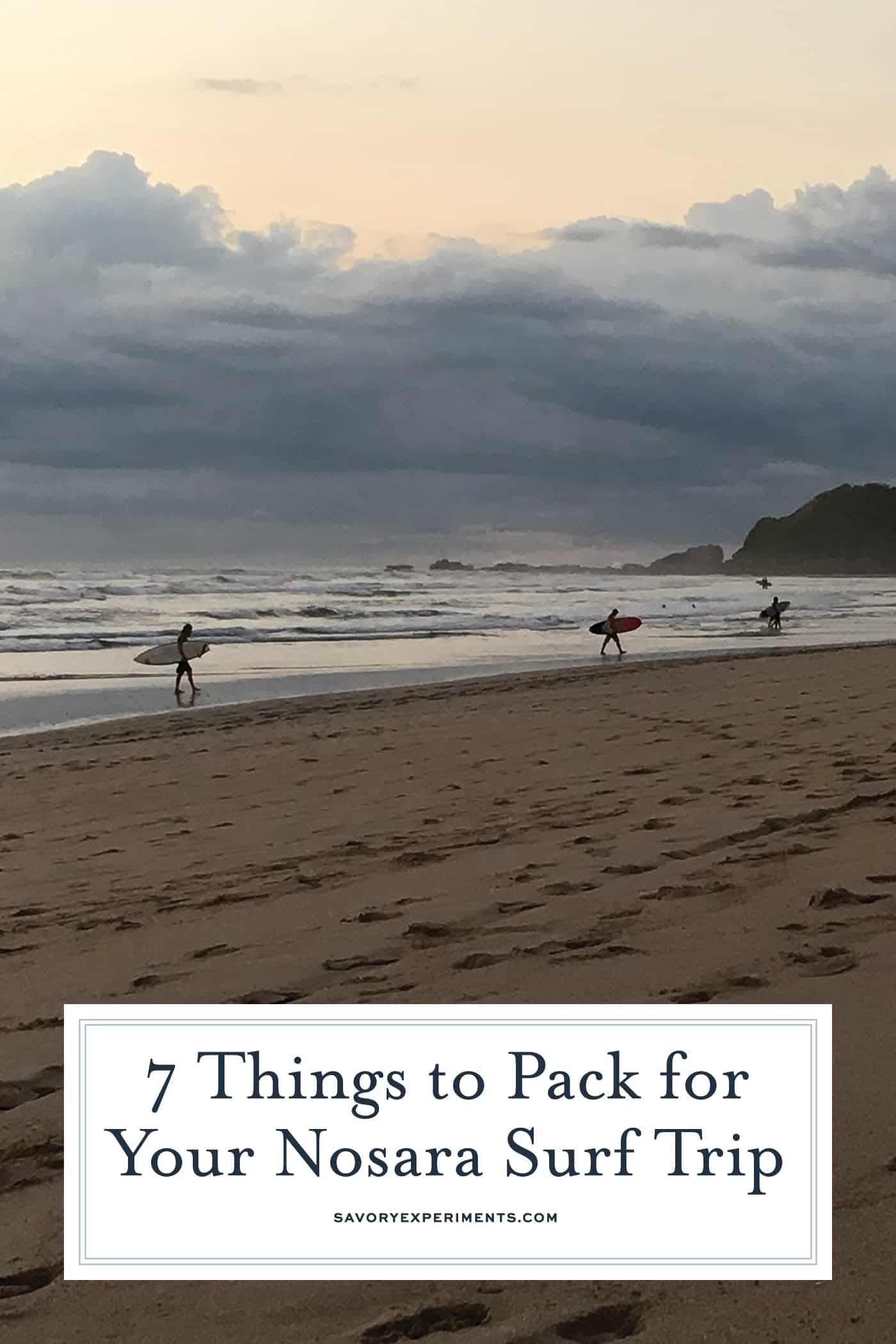 7 Things to Pack for your surf trip to Nosata, Costa Rica to be well prepared and ready for the trip of a lifetime! #surfing #nosara #costarica www.savoryexperiments.com
