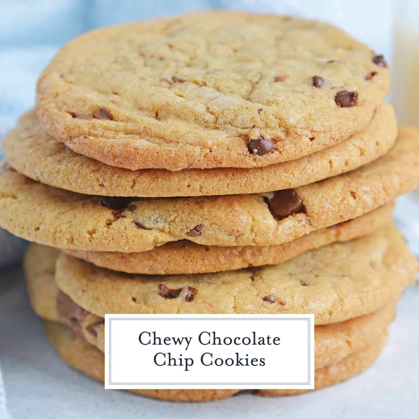 Chewy Chocolate Chip Cookies - Best Chocolate Chip Cookie Recipe