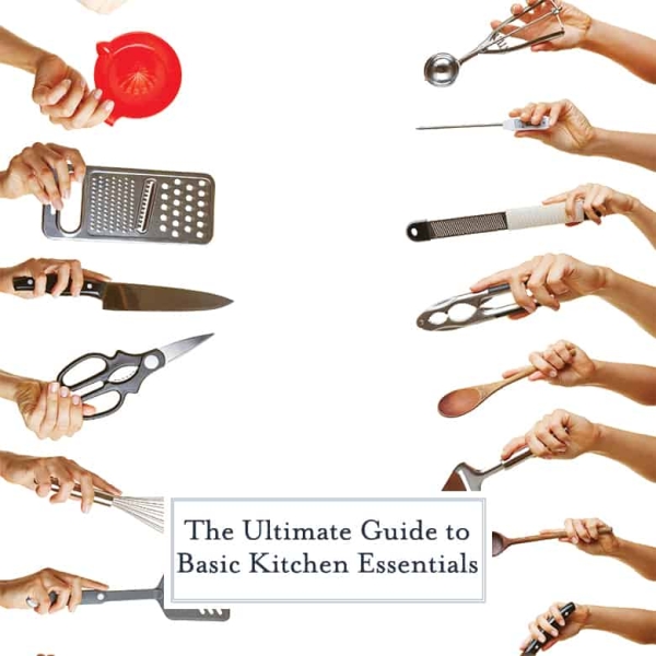 20+ Basic Kitchen Essentials Tools that Every Home Cook Should Have!