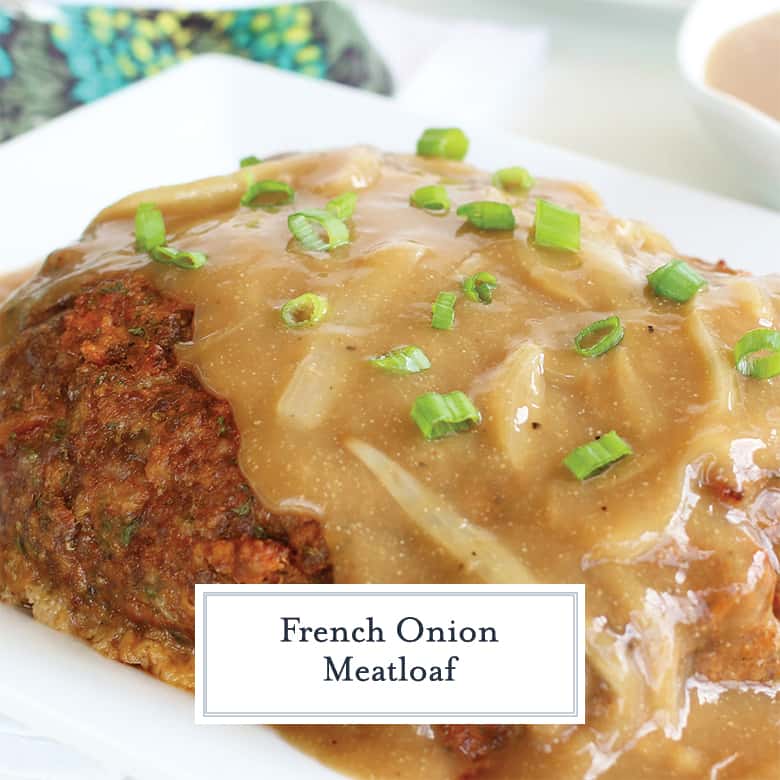 French Onion Meatloaf with Onion Gravy 