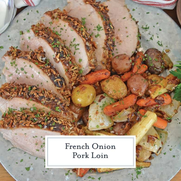 French Onion Pork Loin Delicious Pork Loin in the Oven
