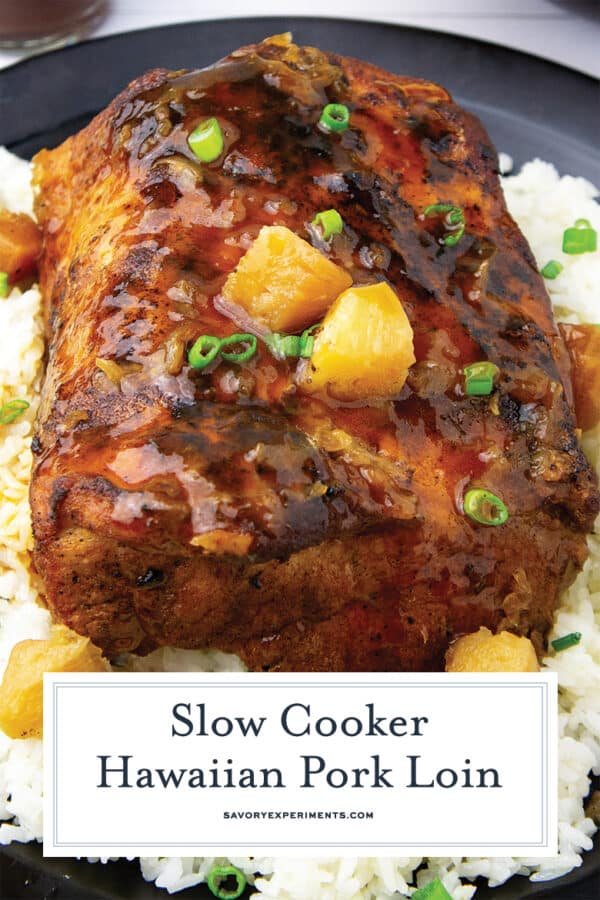 Hawaiian Pork Loin Roast Slow Cooker Recipe Savory Experiments