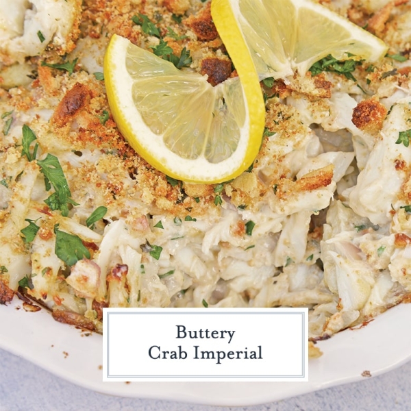 Buttery Crab Imperial + VIDEO (Buttery & Creamy Jumbo Lump Crab)