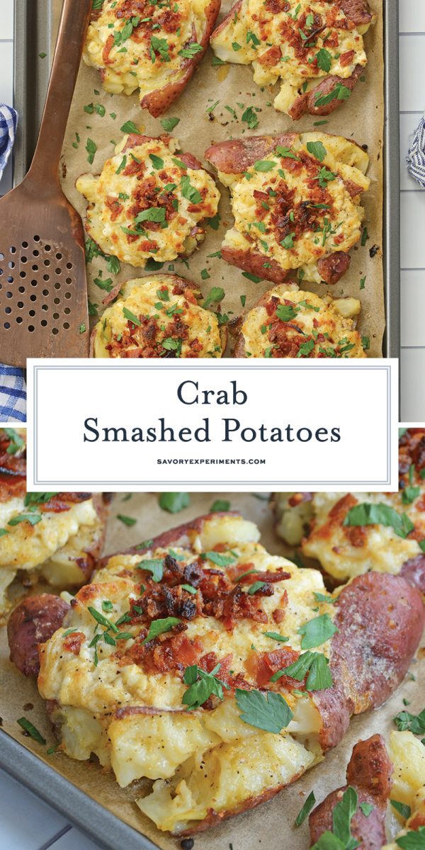 Crispy smashed potatoes slathered in butter, topped with creamy crab, given another butter bath before being topped with bacon and baked. #smashedpotatoes www.savoryexperiments.com 