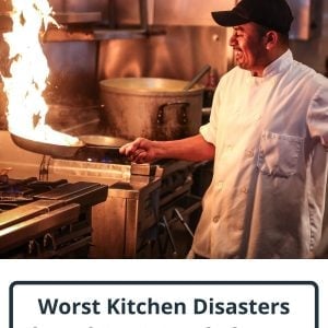 Worst Kitchen Disasters