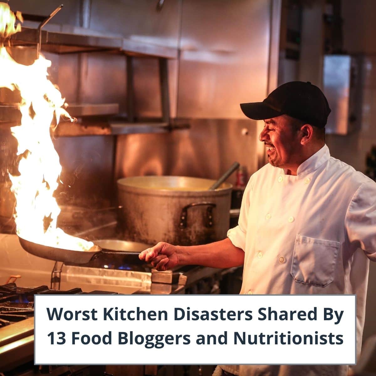 Worst Kitchen Disasters Shared By 13 Food Bloggers and Nutritionists -  Savory Experiments