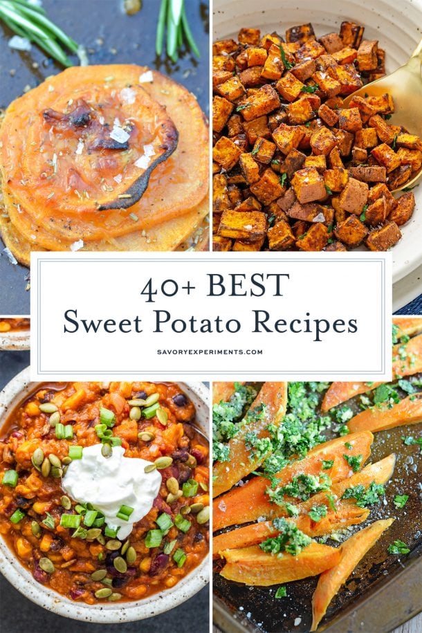 40+ BEST Sweet Potato Recipes - Appetizers, Salads, Dinners & Desserts!