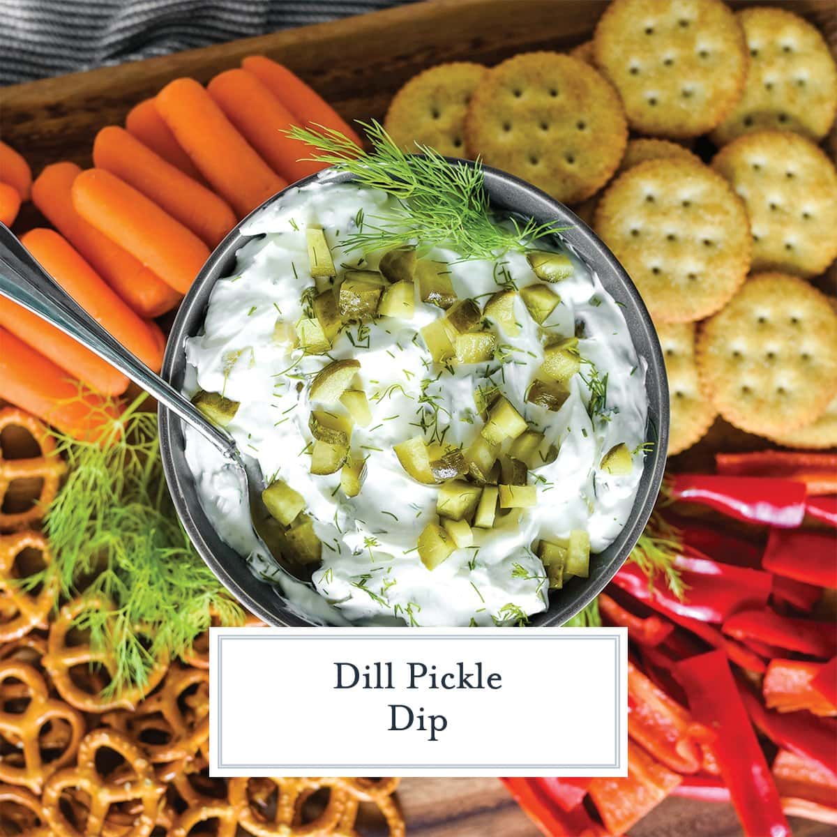 dill pickle dip with favorite dippers