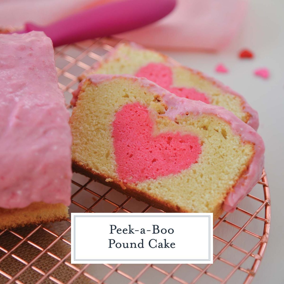 sliced pound cake with a heart cut out 