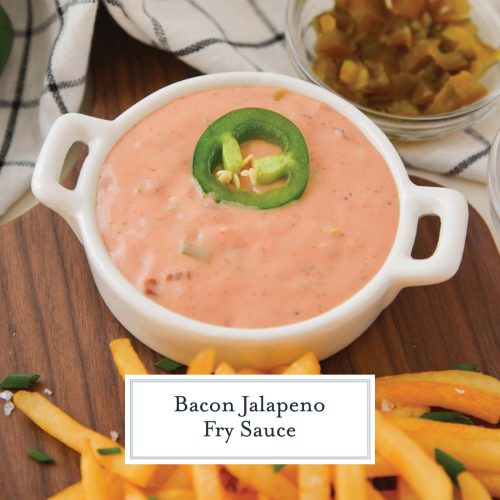 Bacon Jalapeno Fry Sauce A Mouth Watering Campfire Sauce