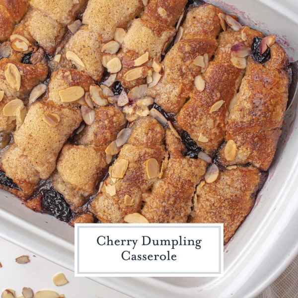 Cherry Dumpling Casserole An Amazing Cherry Dessert Recipe