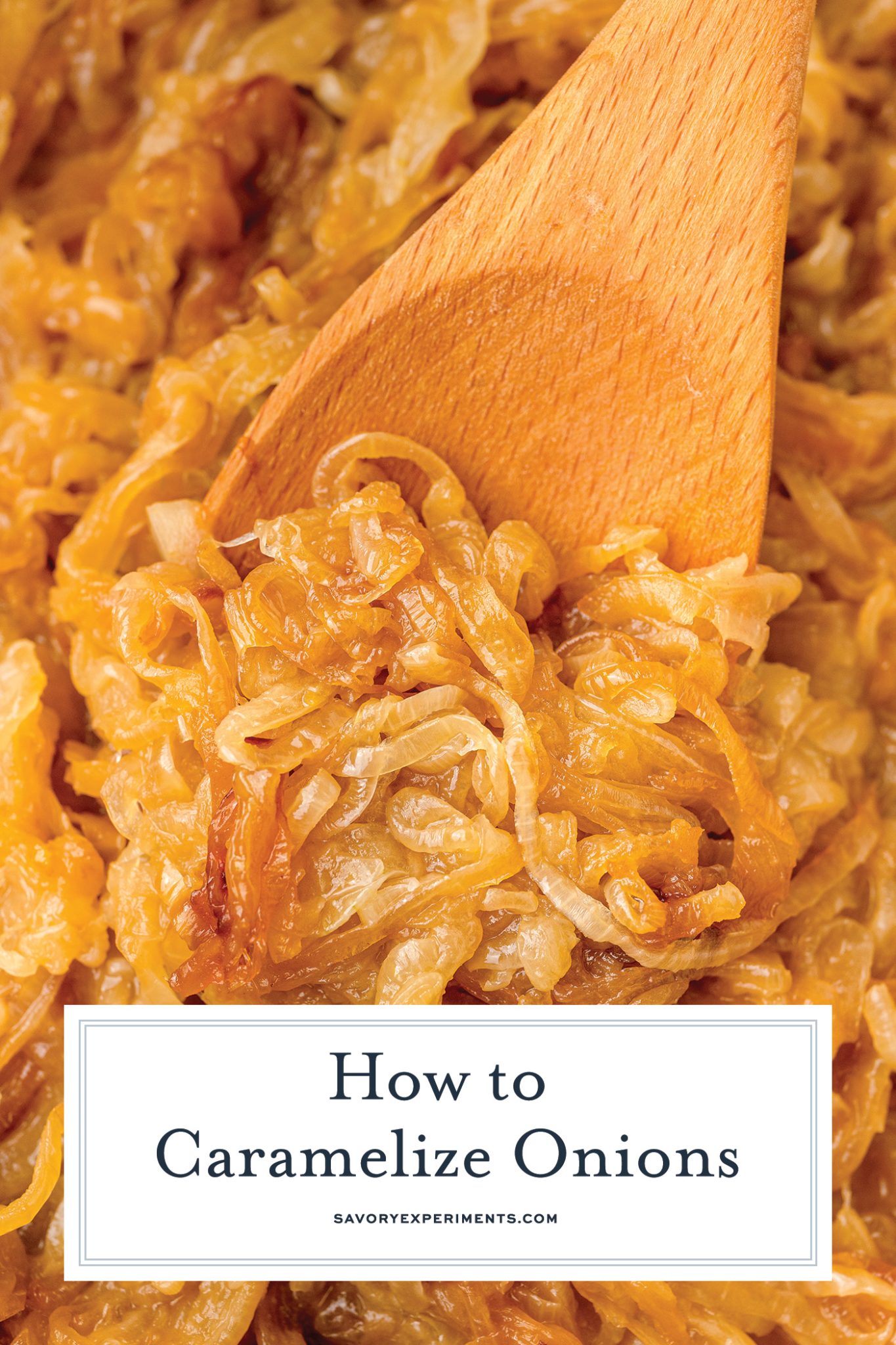 Easy Caramelized Onions Recipe Savory Experiments