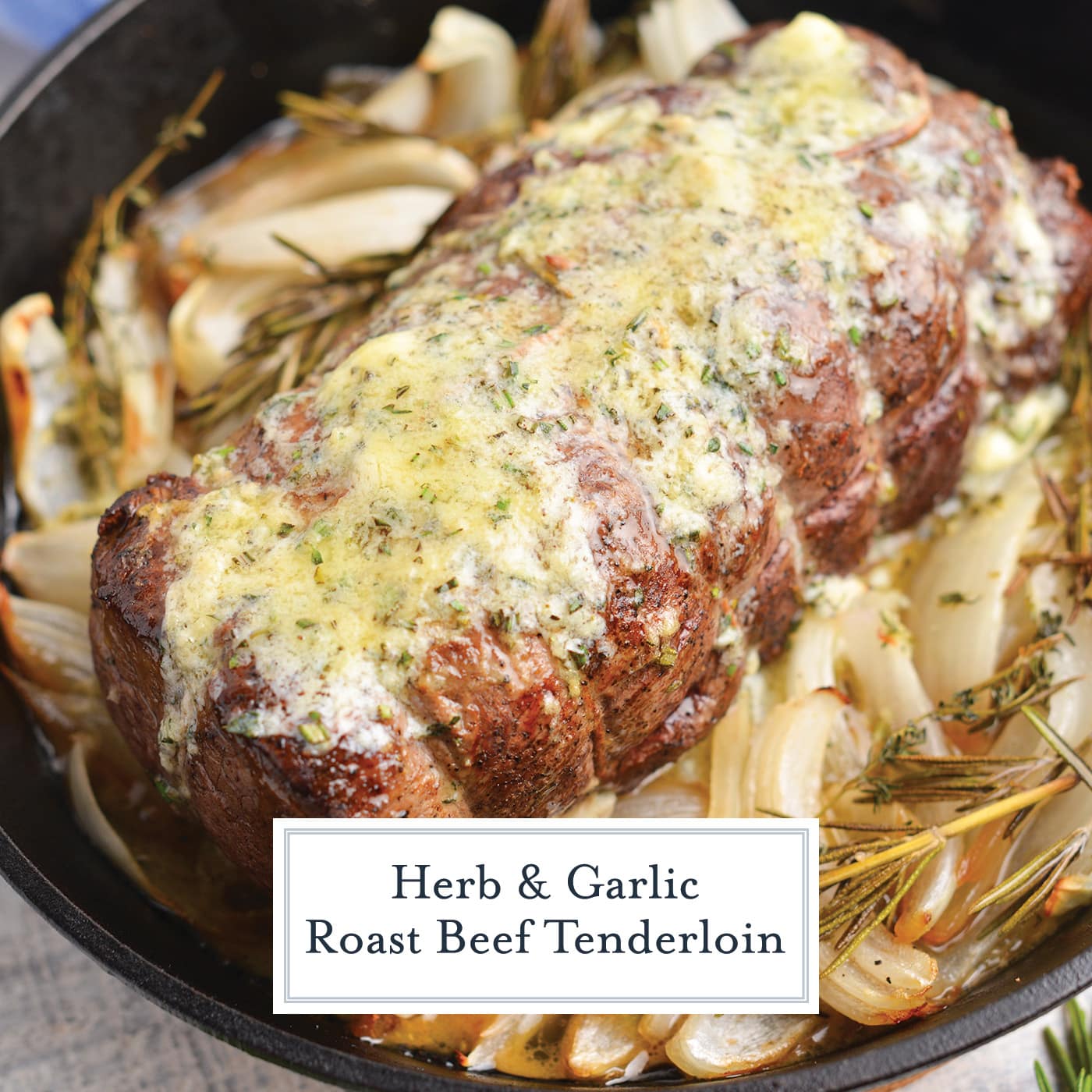 herb and garlic beef tenderloin in pan with onions with text overlay for facebook