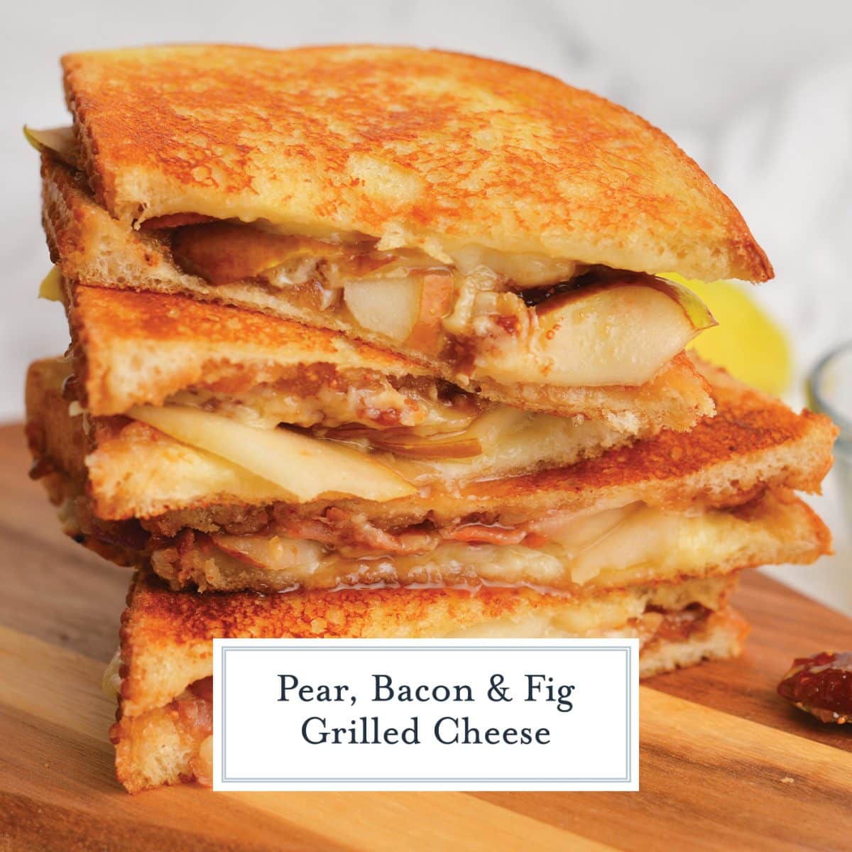 Bacon, Pear & Fig Grilled Cheese Gourmet Grilled Cheese Recipe